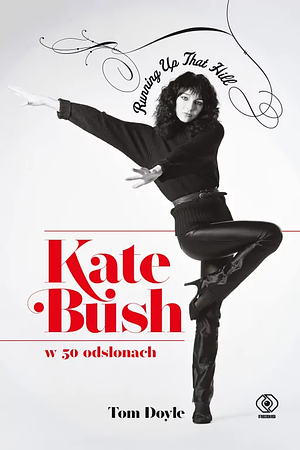 Kate Bush w 50 odsłonach. Running Up That Hill by Tom Doyle