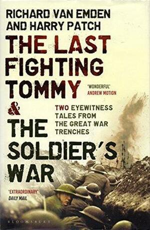 The Last Fighting Tommy / The Soldier's War by Richard van Emden, Harry Patch