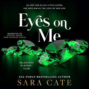 Eyes on Me by Sara Cate