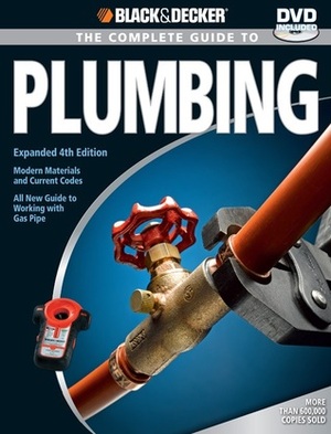 Black & Decker: The Complete Guide to Plumbing by Black &amp; Decker, Creative Publishing International