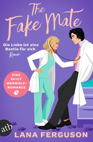 The Fake Mate – Die Liebe ist eine Bestie für sich by Lana Ferguson