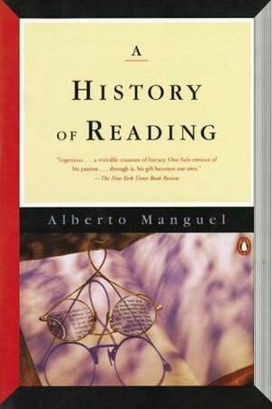 A History Of Reading by Alberto Manguel