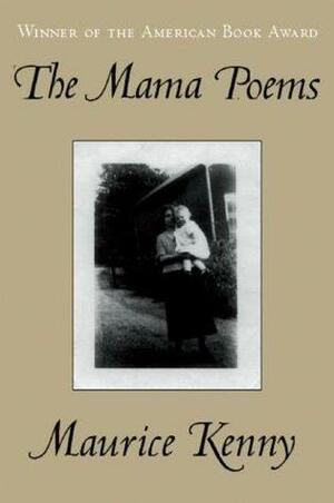 The Mama Poems by Maurice Kenny