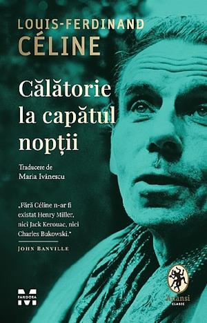 Calatorie la capatul noptii by Louis-Ferdinand Céline