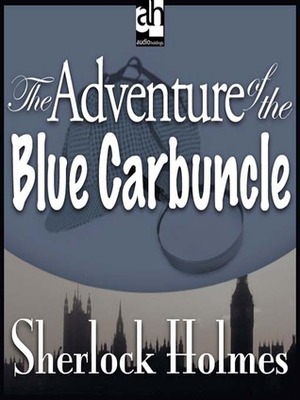 The Adventure of the Blue Carbuncle by Sir Arthur Conan Doyle