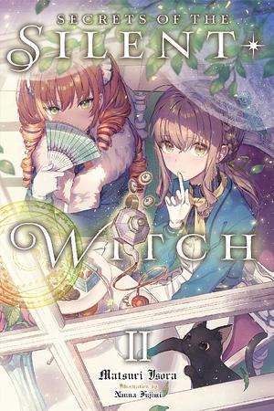 Secrets of the Silent Witch (Light Novel), Vol. 2 by Matsuri Isora, Matsuri Isora