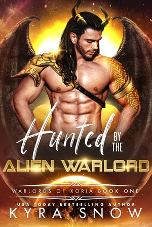 Hunted by the Alien Warlord  by Kyra Snow