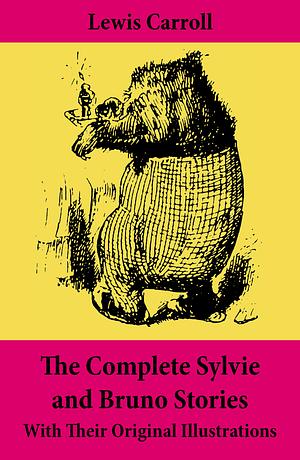 The Complete Sylvie and Bruno by Lewis Carroll