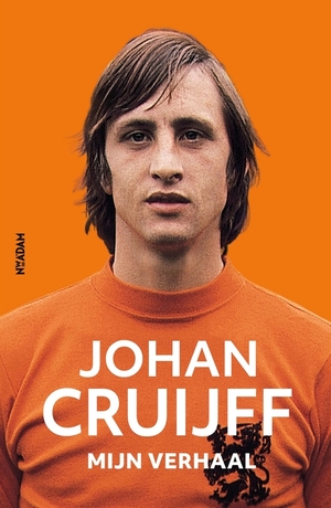Johan Cruijff: Mijn verhaal by Johan Cruyff, Johan Cruijff