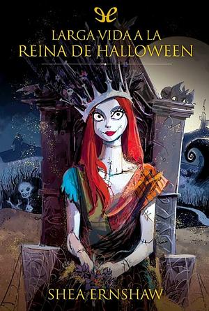 Larga vida a la reina de Halloween by Shea Ernshaw