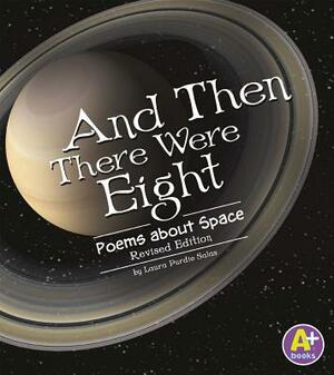 And Then There Were Eight: Poems about Space by Laura Purdie Salas