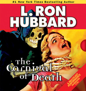 The Carnival of Death by Christina Huntington, L. Ron Hubbard, R.F. Daley, Tait Ruppert, Jason Faunt, Lori Jablons