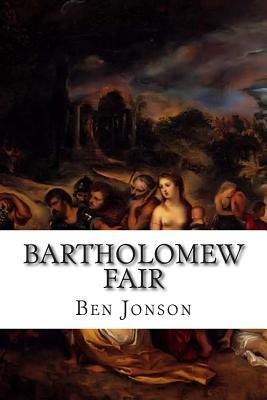 Bartholomew Fair by Ben Jonson