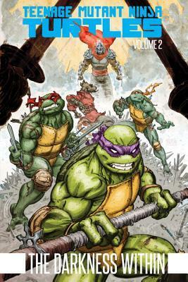 Teenage Mutant Ninja Turtles Volume 2: The Darkness Within by Ben Bates, Andy Kuhn, Kevin Eastman, Tom Waltz, Mateus Santolouco