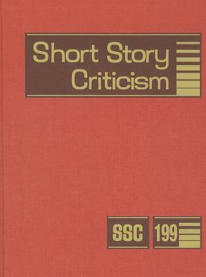 Short Story Criticism, Volume 102: Criticism of the Works of Short Fiction Writers by 