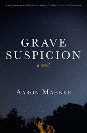 Grave Suspicion by Aaron Mahnke