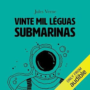 Vinte Mil Léguas Submarinas by Jules Verne