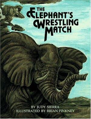 The Elephant's Wrestling Match by Judy Sierra