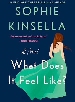 What Does it Feel Like?: Both joyful and heartbreaking, the bittersweet new novella from the No.1 bestselling author by Sophie Kinsella