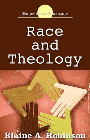 Race and Theology by Elaine A. Robinson