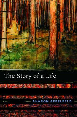 The Story of a Life by Aharon Appelfeld