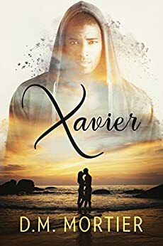 Xavier: by D.M. Mortier