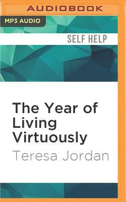 The Year of Living Virtuously: Weekends Off by Teresa Jordan