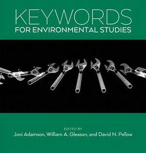 Keywords for Environmental Studies by William Gleason, Joni Adamson, David Naguib Pellow