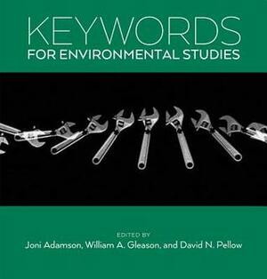 Keywords for Environmental Studies by David Naguib Pellow, Joni Adamson, William Gleason