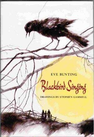 Blackbird Singing by Eve Bunting