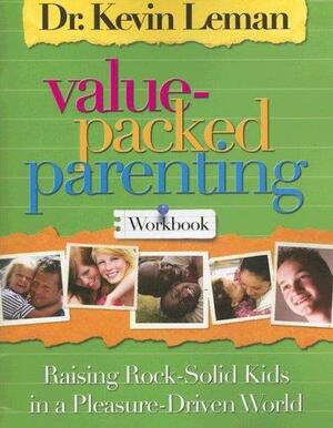 Value Packed Parenting Workbook by Kevin Leman