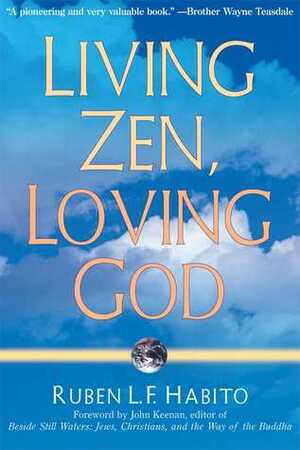 Living Zen, Loving God by Ruben L.F. Habito, John Keenan