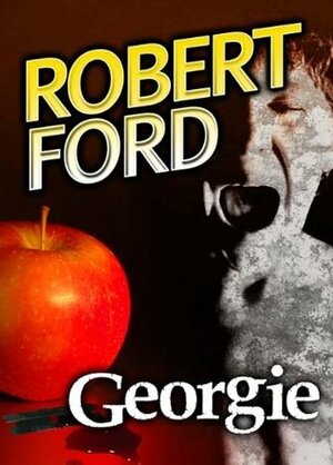 Georgie (a short story) by Robert Ford