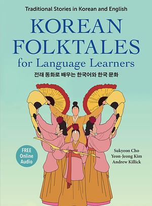 Korean Stories for Language Learners: Traditional Folktales in Korean and English by Julie Damron, Eunsun You