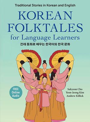 Korean Stories for Language Learners: Traditional Folktales in Korean and English by Eunsun You, Julie Damron