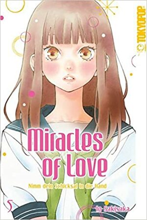 Miracles of love - Nimm dein Schicksal in die Hand, Band 5 by Io Sakisaka