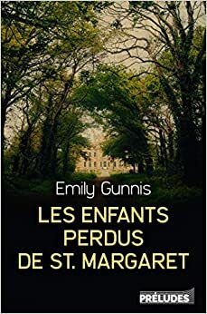 Les enfants perdus de St. Margaret by Emily Gunnis