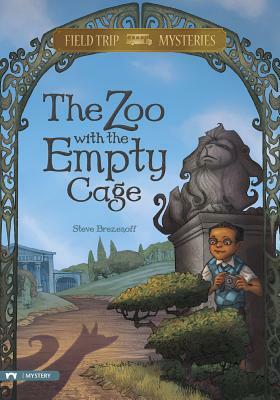 The Field Trip Mysteries: The Zoo with the Empty Cage by Steve Brezenoff
