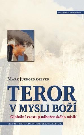 Teror v mysli Boží: Globální vzestup náboženského násilí by Mark Juergensmeyer