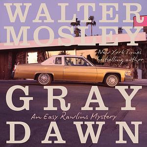 Gray Dawn by Walter Mosley