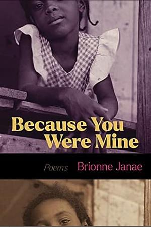 Because You Were Mine by Brionne Janae