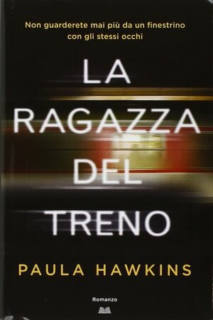 La ragazza del treno by Paula Hawkins