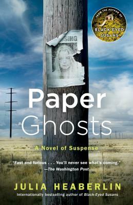 Paper Ghosts: A Novel of Suspense by Julia Heaberlin