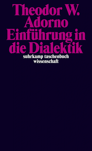 Einführung in die Dialektik by Theodor W. Adorno