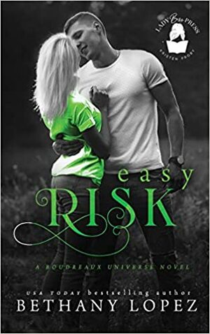 Easy Risk by Bethany Lopez