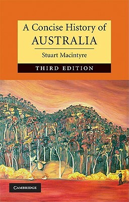 A Concise History of Australia by Stuart MacIntyre