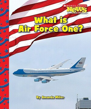 What Is Air Force One? by Amanda Miller