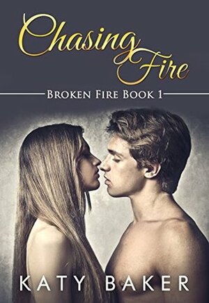 Chasing Fire by Katy Baker