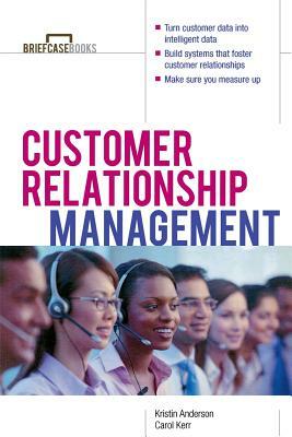 Customer Relationship Management by Kristin L. Anderson, Carol J. Kerr