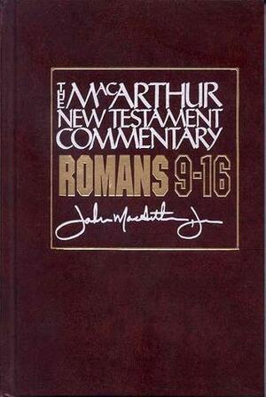 Romans 9-16 MacArthur New Testament Commentary by John MacArthur